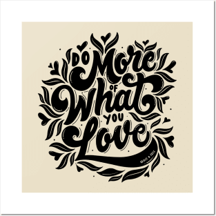 Do More Of What You Love Posters and Art
